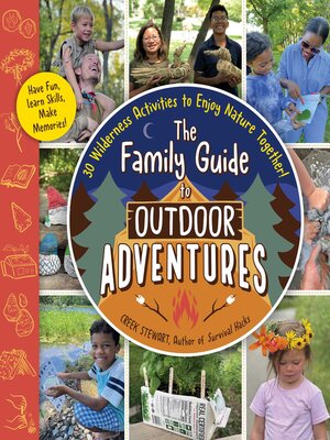 cover image of The Family Guide to Outdoor Adventures: 30 Wilderness Activities to Enjoy Nature Together!